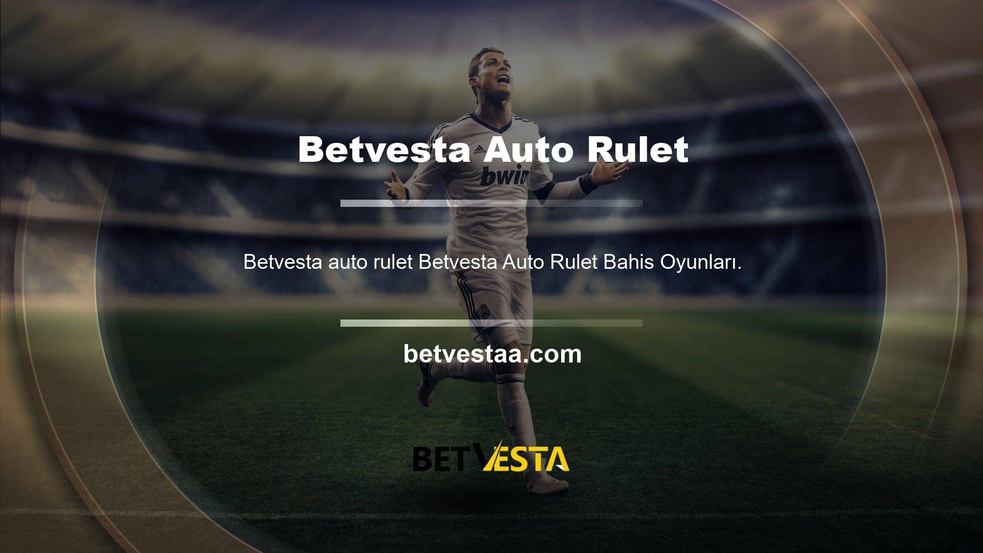 Betvesta Auto Rulet Bahis Oyunları ve Canlı Rulet Masaları Bahis ve Masalar Kazanmak için Hızlıdır